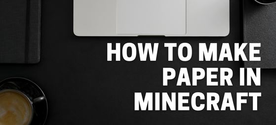 Minecraftで紙を作る方法